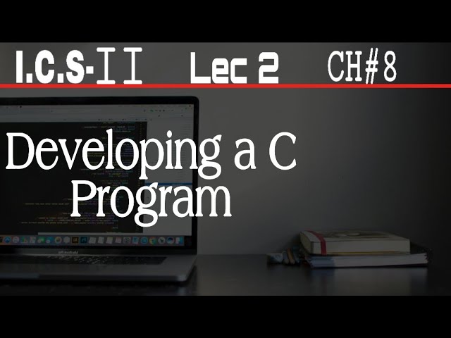 How to write a C Program | 2nd year computer chapter 8 | ICS Part 2