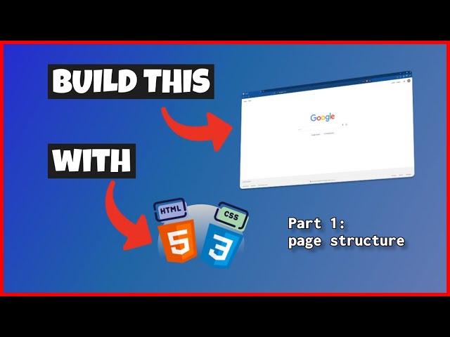 HTML & CSS Google Homepage Clone Tutorial (Part 1 - page structure)