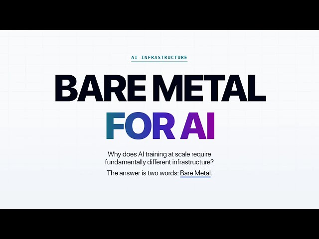 Bare Metal for AI: Why AI Infrastructure is Different