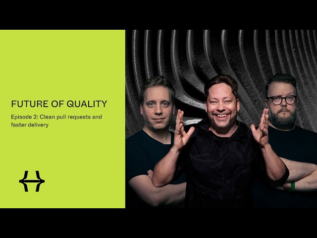 Future of Quality by Hidden Trail | Episode 2: Clean pull requests and faster delivery