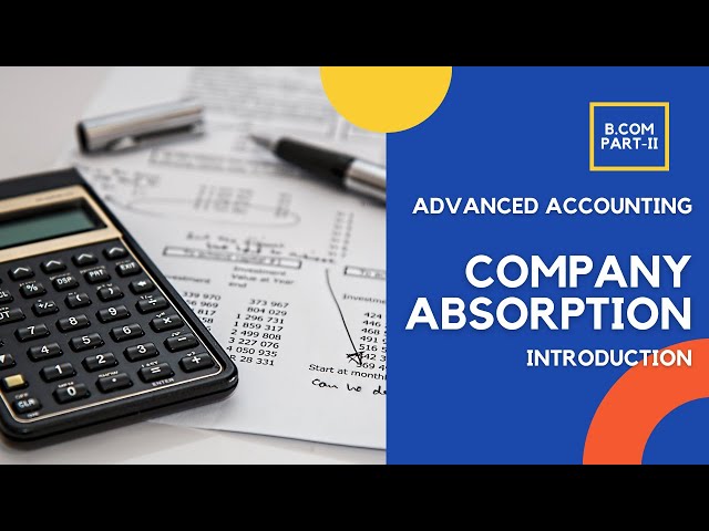Company - Absorption: Introduction (Advanced Accounting - ADC/B.Com Part - II) in Urdu/Hindi