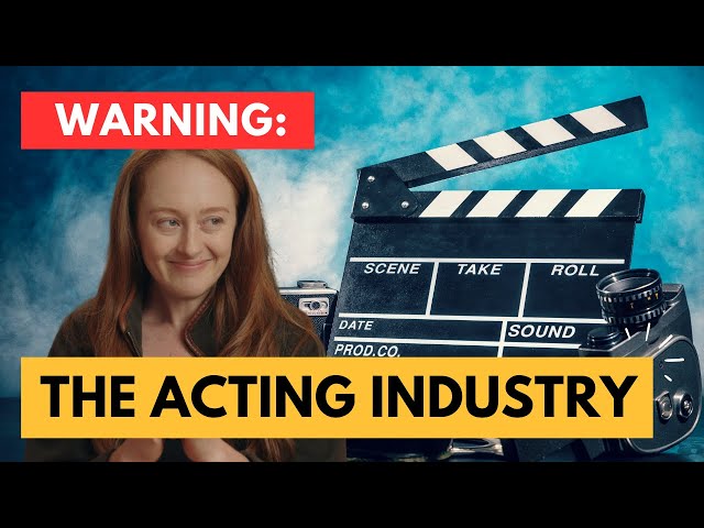 The Harsh Truth About The Acting Industry