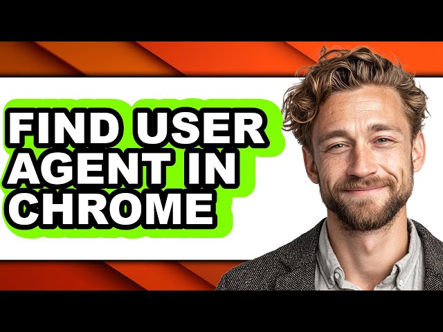 How to Find User Agent in Chrome (updated)