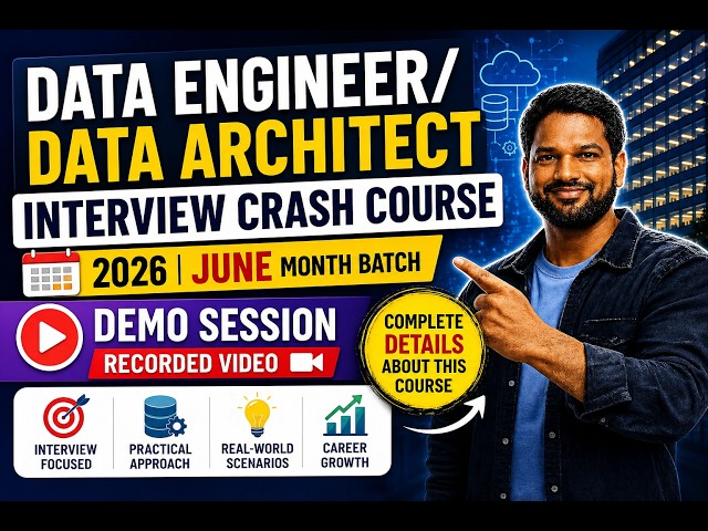 Data Engineer or Data Architect Interview Crash Course 2026 | June Batch Demo Session Recording