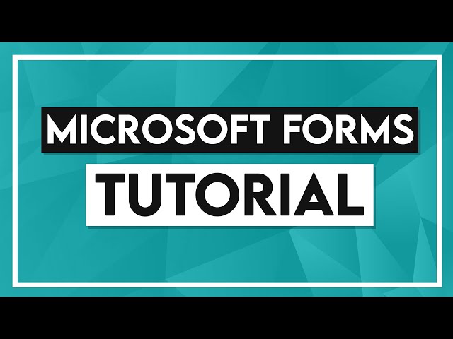 Microsoft Forms Tutorial
