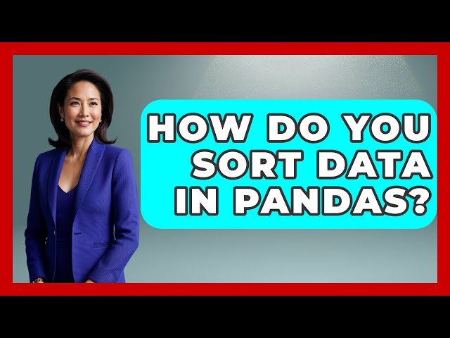 How Do You Sort Data in Pandas? | Python Code School News