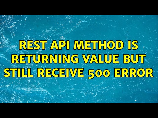 Rest API method is returning value but still receive 500 error