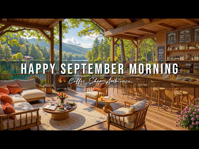 Happy September Morning Jazz~ Summer Coffee Shop Ambience☀️Relaxing Jazz Instrumental Music to Study