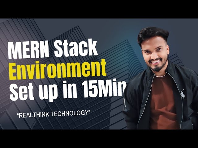 How to Set Up a MERN Stack Environment in 15 Minutes | RealThink Technology