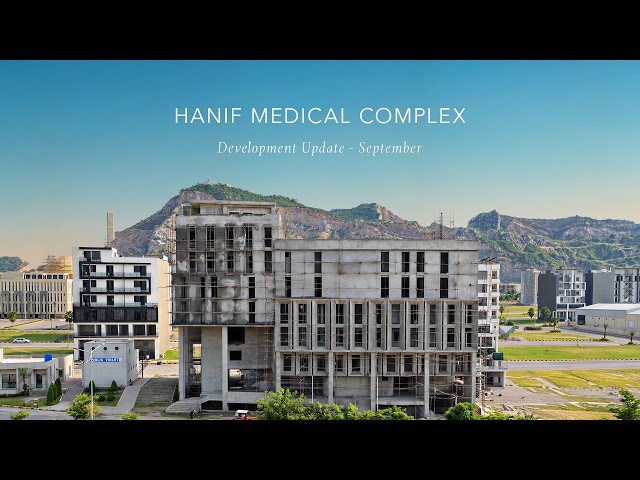 Hanif Medical Complex | Development Update | September 2026