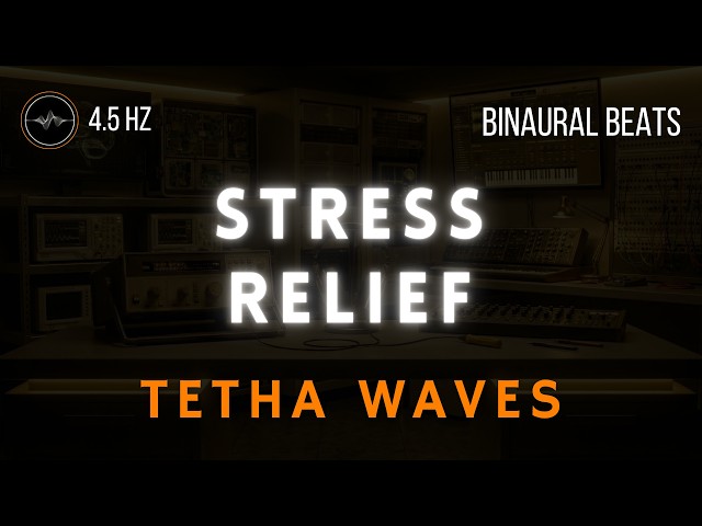 Stress Relief | 4.5Hz Theta Emotional Balance | 4 Hours