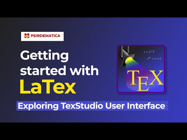 4. Exploring The TexStudio User Interface