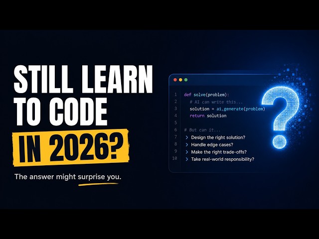 Should You Still Learn to Code in 2026?