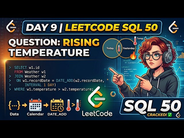 LeetCode SQL 197 | Rising Temperature | Self JOIN Explained Simply | Day 9