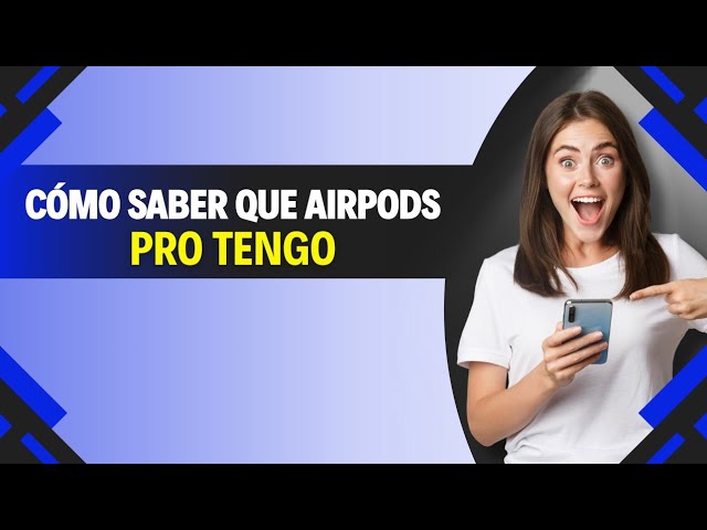 Cómo SABER qué AIRPODS PRO tengo (Paso a Paso)