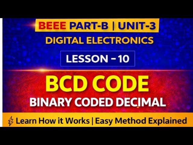 BCD Code Explained | Binary Coded Decimal | Digital Electronics Lesson-10 | BEEE Unit-3