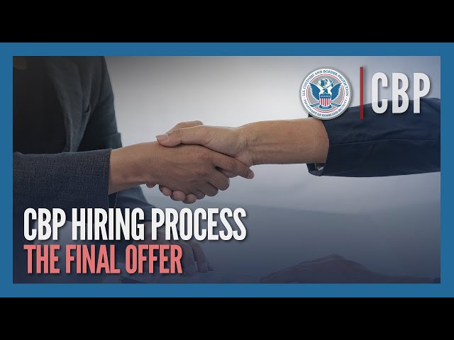 The Final Offer (Updated Dec 2024) - CBP Hiring Process | CBP