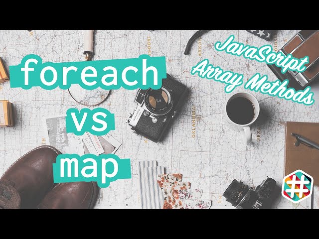 Mastering the foreach and map JavaScript (ES6) Array methods
