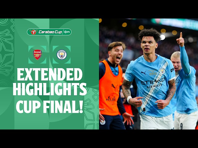 CUP FINAL! | Arsenal v Manchester City extended highlights