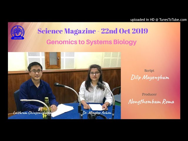 Science Magazine - 22nd Oct 2019 - Genomics to Systems Biology - Dr. Mingkee Achom
