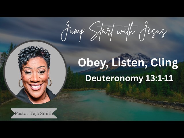 Obey, Listen, Cling  Deuteronomy 13:1- 11