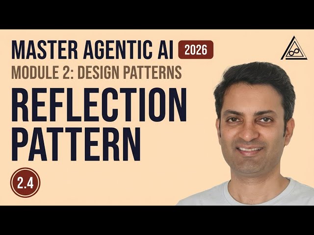 Master Agentic AI in 2026 | Module 2 | Session 4 - Reflection Pattern