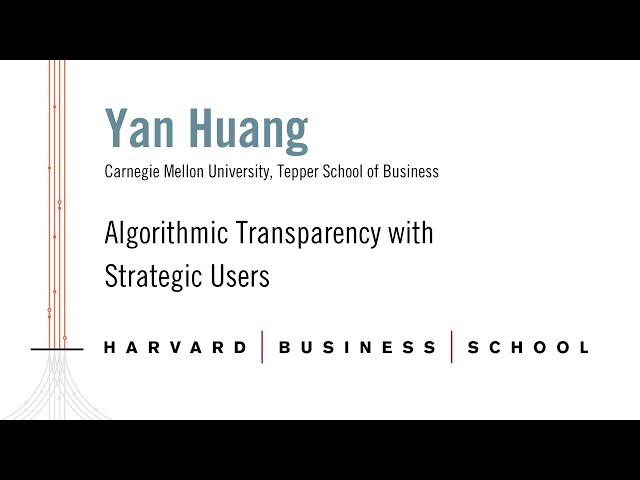 Algorithmic Transparency with Strategic Users | Yan Huang