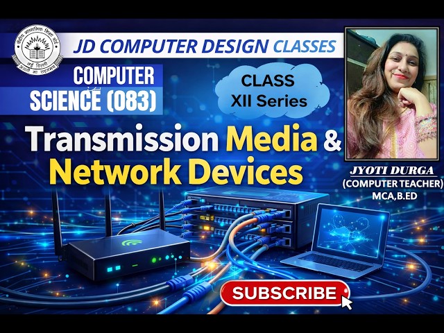COMPUTER NETWORK | TRANSMISSION MEDIA | NETWORK DEVICES CLASS12 SERIES | CBSEBOARD | COMPUTERSCIENCE