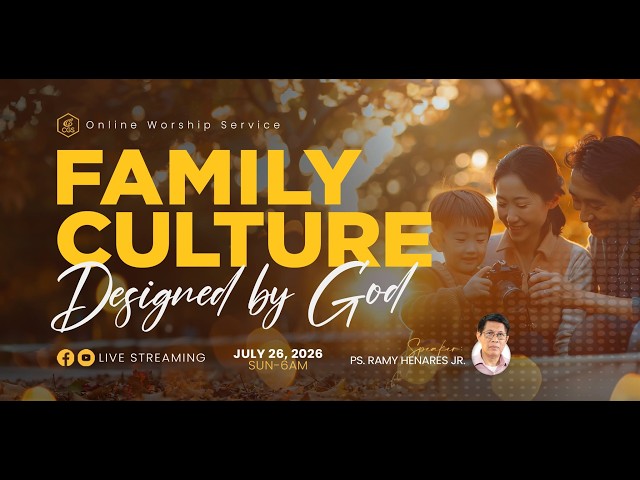 Family Culture Designed by God | Simbahay Online Worship | July 26, 2026