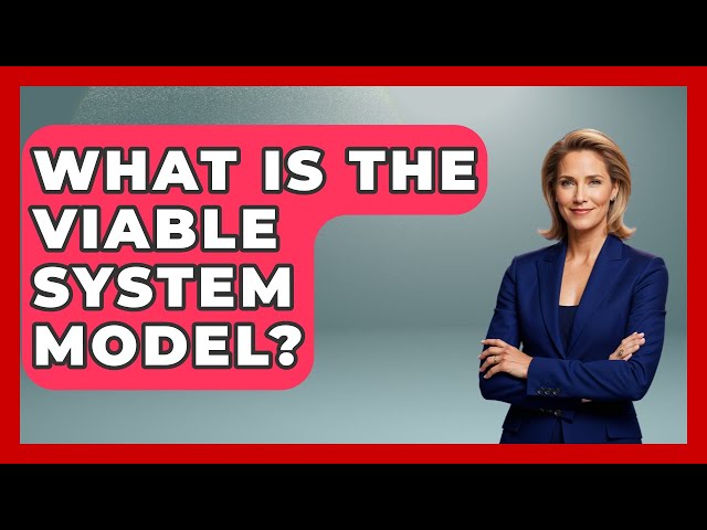 What Is The Viable System Model? - Socialism Explained