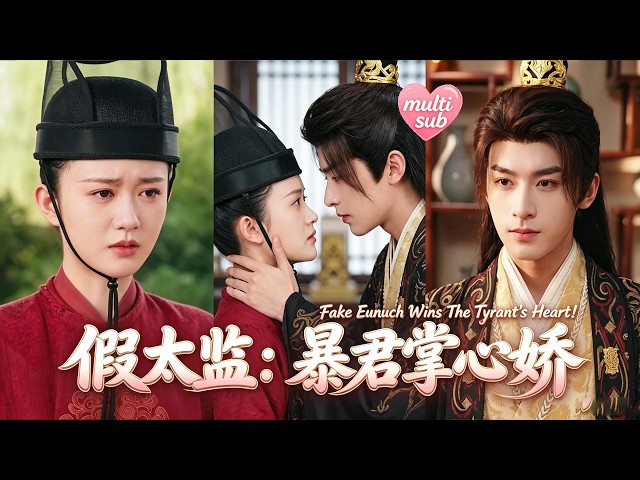 She Disguised As Eunuch, Spent A Night With The Tyrant—Now He Sees Her As His Only Love!