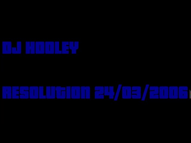 DJ HOOLEY - MC'S SPACE, NATZ, JD WALKER, E-LL & MARCUS - RESOLUTION 24/03/2006 - FULL SET