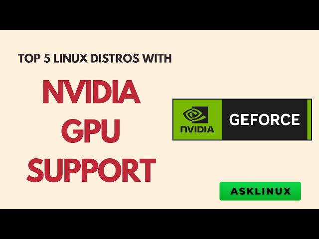 Top 5 Linux Distros with Native NVIDIA GPU Support (2025)