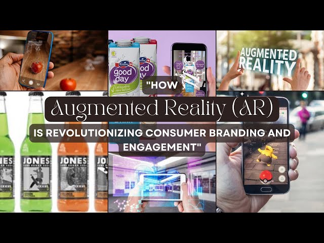 "How Augmented Reality AR is Revolutionizing Consumer Branding and Engagement"