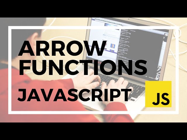 Arrow Functions Tutorial for Beginners - JavaScript Tutorial