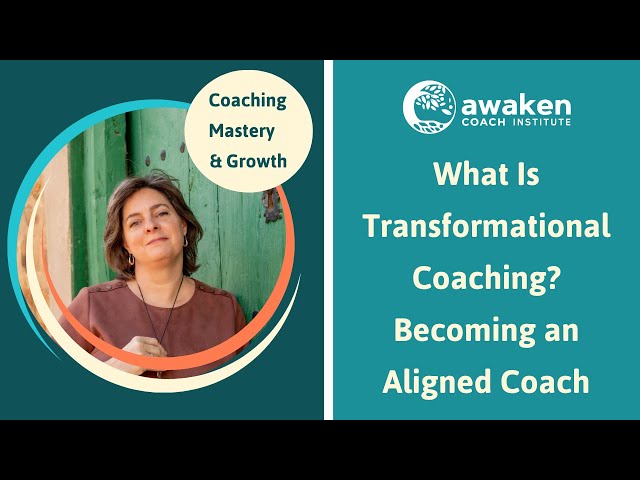What Is Transformational Coaching? Becoming an Aligned Coach