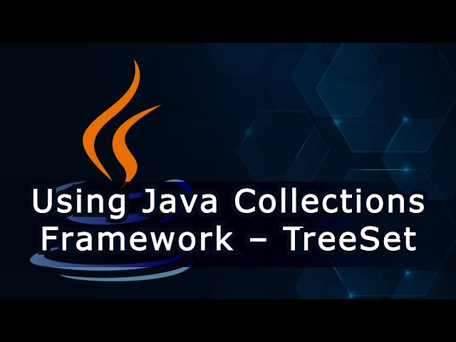 Using Java Collections Framework – TreeSet