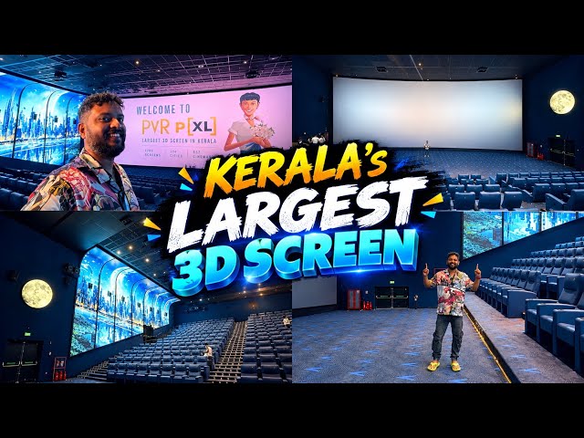 Kerala's Largest 3D Screen, 2nd Blue PXL at New PVR Mymoon Kochi