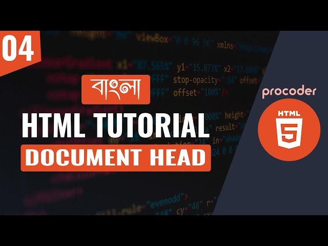 HTML Tutorial for Beginners in Bangla | Basics of HTML Head | Part 04