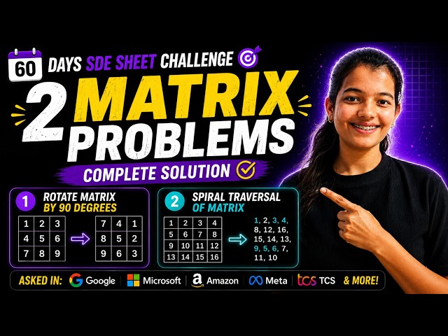 Rotate Matrix & Spiral Traversal 🔥 | Matrix Interview Problems | Java DSA | A2Z SDE Sheet