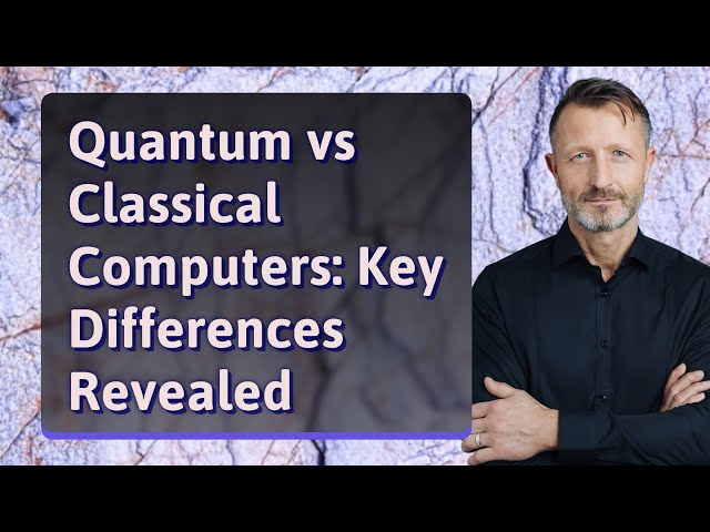 Quantum vs Classical Computers: Key Differences Revealed