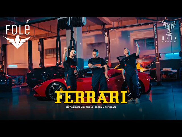 Irkenc Hyka ft. DJ Gimi-O & Florian Tufallari - Ferrari