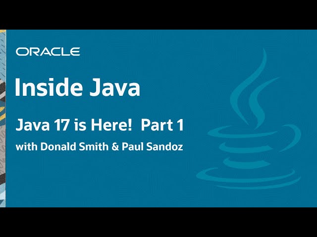“Java 17 is Here! Part 1” - Inside Java Podcast 19