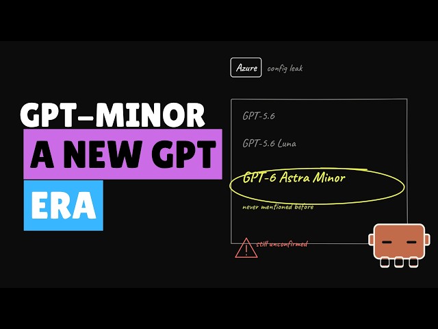 GPT-6 Astra Minor Just Leaked Inside Azure's Own Config
