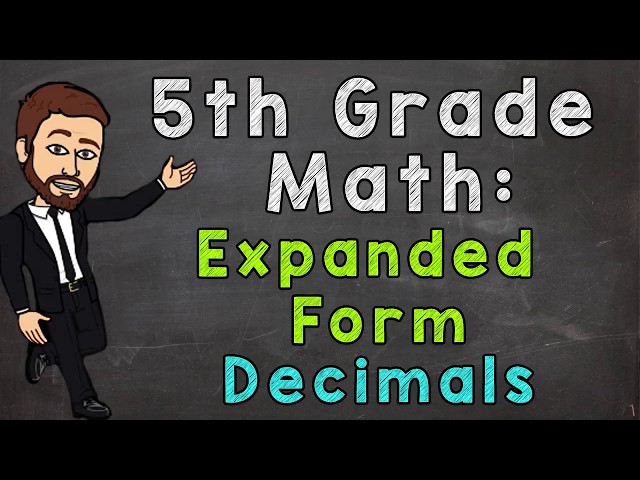 Expanded Form with Decimals | 5th Grade Math