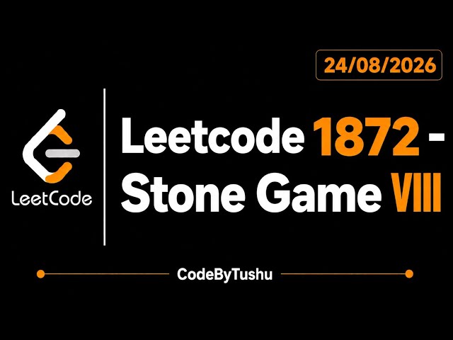 LeetCode 1872 | Stone Game VIII | Java Solution | Hard | DP | Prefix Sum | Game Theory | CodeByTushu
