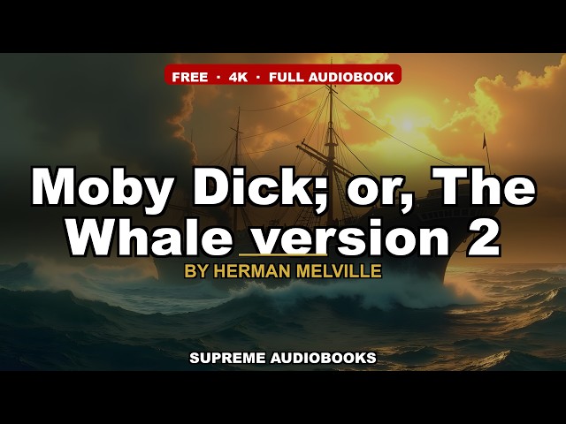 Moby Dick; or, The Whale version 2 by Herman Melville - Full Audiobook (Part 3 of 3)