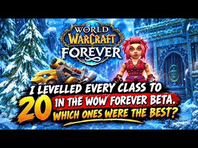 I levelled every class to 20 in the WoW Forever Beta. Which ones were the best?