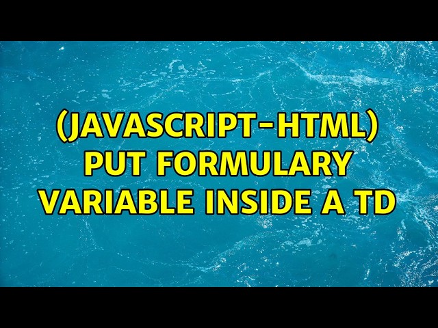 (Javascript-HTML) put formulary variable inside a TD