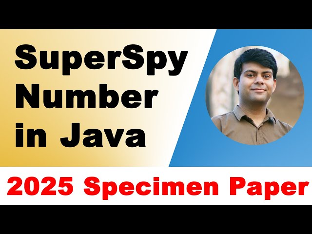 SuperSpy Number in Java | 2025 Specimen Paper | ICSE Computer Class 10th